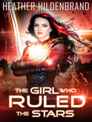 cover image of The Girl Who Ruled the Stars